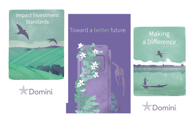 This series of Domini investment reports uses soft, textured illustrations, natural imagery, and muted colors to visually communicate sustainability, ethical impact, and the firm&#39;s commitment to responsible investing.